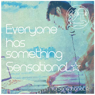 Everyone has something SensationaL